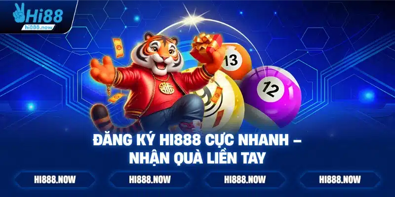 Đăng ký HI888 cực nhanh – Nhận quà liền tay