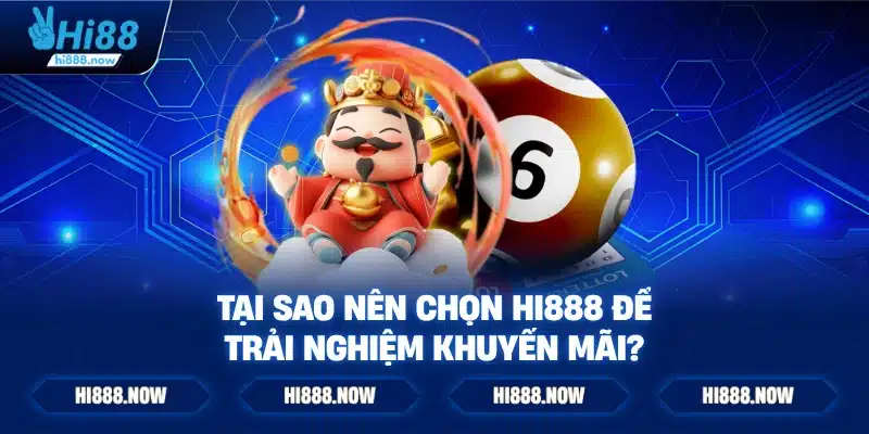 Tại sao nên chọn HI888 để trải nghiệm khuyến mãi?