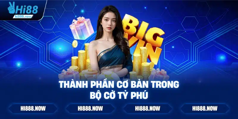 Thành phần cơ bản trong bộ cờ tỷ phú