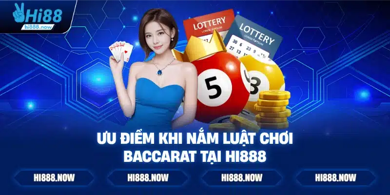 Ưu điểm khi nắm luật chơi baccarat tại HI888